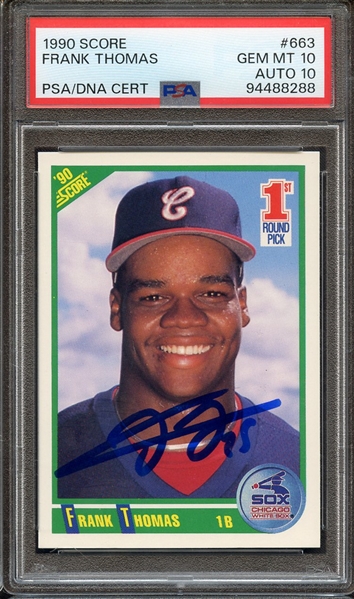 1990 SCORE 663 SIGNED FRANK THOMAS PSA GEM MT 10 PSA/DNA AUTO 10