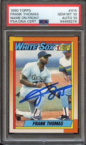 1990 TOPPS 414 SIGNED FRANK THOMAS PSA GEM MT 10 PSA/DNA AUTO 10