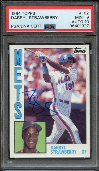 1984 TOPPS 182 SIGNED DARRYL STRAWBERRY PSA MINT 9 PSA/DNA AUTO 10