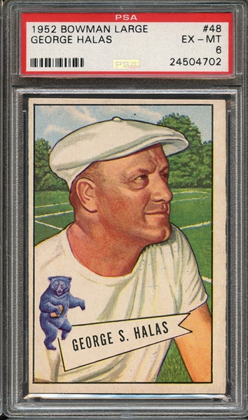 1952 BOWMAN LARGE GEORGE HALAS PSA EX-MT 6