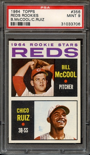 1964 TOPPS 356 REDS ROOKIES B.McCOOL/C.RUIZ PSA MINT 9