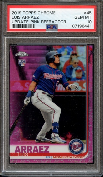 2019 TOPPS CHROME UPDATE 45 LUIS ARRAEZ UPDATE-PINK REFRACTOR PSA GEM MT 10