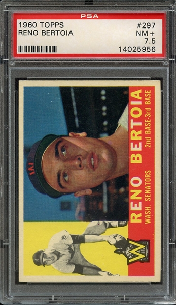 1960 TOPPS 297 RENO BERTOIA PSA NM+ 7.5