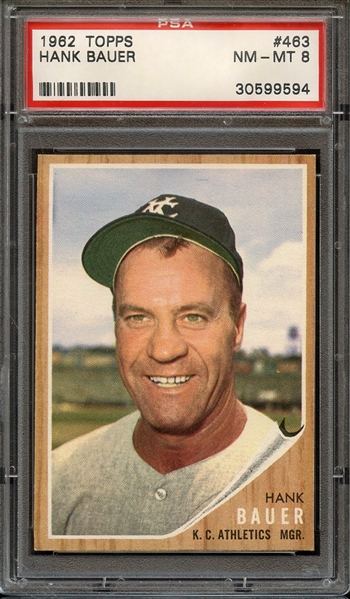 1962 TOPPS 463 HANK BAUER PSA NM-MT 8