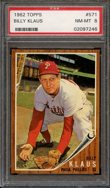 1962 TOPPS 571 BILLY KLAUS PSA NM-MT 8