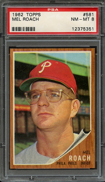 1962 TOPPS 581 MEL ROACH PSA NM-MT 8
