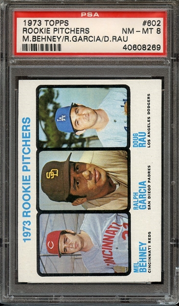 1973 TOPPS 602 ROOKIE PITCHERS M.BEHNEY/R.GARCIA/D.RAU PSA NM-MT 8