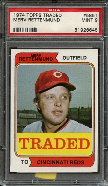 1974 TOPPS TRADED 585T MERV RETTENMUND PSA MINT 9
