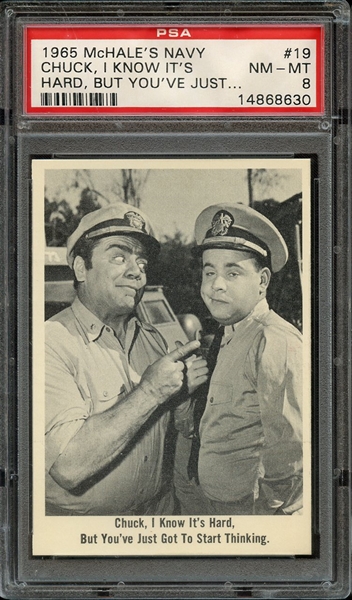 1965 McHALE'S NAVY 19 CHUCK, I KNOW IT'S HARD, BUT YOU'VE JUST... PSA NM-MT 8