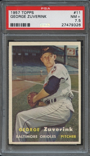 1957 TOPPS 11 GEORGE ZUVERINK PSA NM+ 7.5