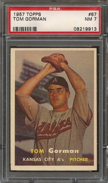 1957 TOPPS 87 TOM GORMAN PSA NM 7