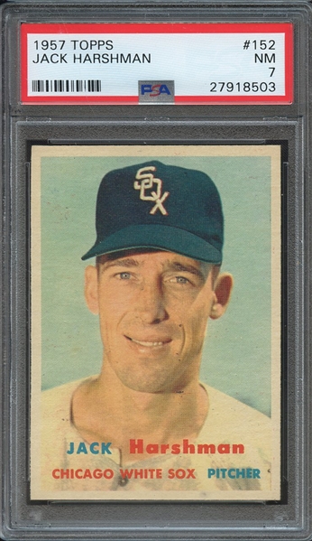 1957 TOPPS 152 JACK HARSHMAN PSA NM 7