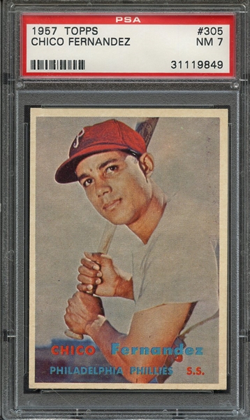 1957 TOPPS 305 CHICO FERNANDEZ PSA NM 7