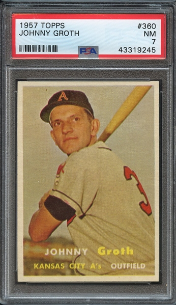 1957 TOPPS 360 JOHNNY GROTH PSA NM 7