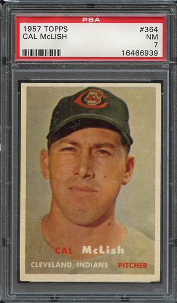 1957 TOPPS 364 CAL McLISH PSA NM 7