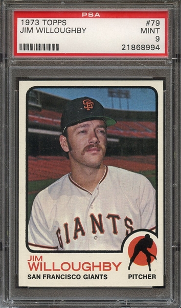 1973 TOPPS 79 JIM WILLOUGHBY PSA MINT 9