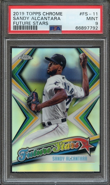 2019 TOPPS CHROME FUTURE STARS FS-11 SANDY ALCANTARA FUTURE STARS PSA MINT 9