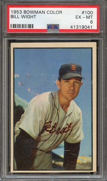 1953 BOWMAN COLOR 100 BILL WIGHT PSA EX-MT 6
