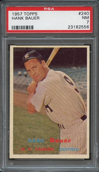 1957 TOPPS 240 HANK BAUER PSA NM 7