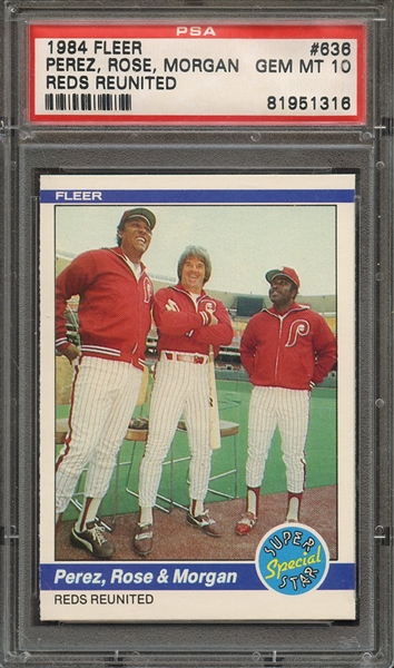 1984 FLEER 636 PEREZ, ROSE, MORGAN REDS REUNITED PSA GEM MT 10