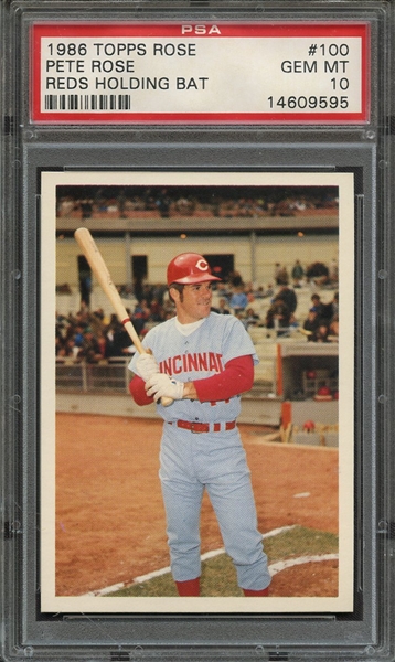 1986 TOPPS PETE ROSE SET 100 PETE ROSE REDS HOLDING BAT PSA GEM MT 10