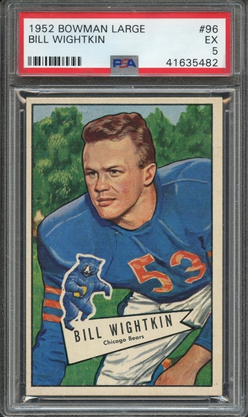 1952 BOWMAN LARGE 96 BILL WIGHTKIN PSA EX 5