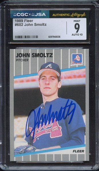 1989 FLEER 602 SIGNED JOHN SMOLTZ CGC MINT 9 JSA AUTO 10