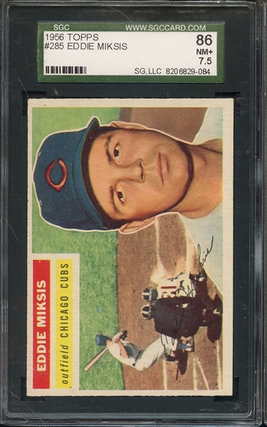 1956 TOPPS 285 EDDIE MIKSIS SGC NM+ 86 / 7.5
