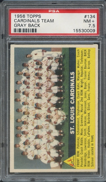 1956 TOPPS 134 CARDINALS TEAM GRAY BACK PSA NM+ 7.5