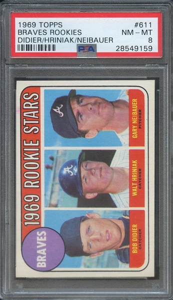 1969 TOPPS 611 BRAVES ROOKIES DIDIER/HRINIAK/NEIBAUER PSA NM-MT 8
