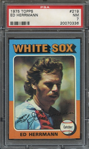 1975 TOPPS 219 ED HERRMANN PSA NM 7
