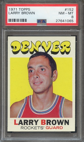 1971 TOPPS 152 LARRY BROWN PSA NM-MT 8