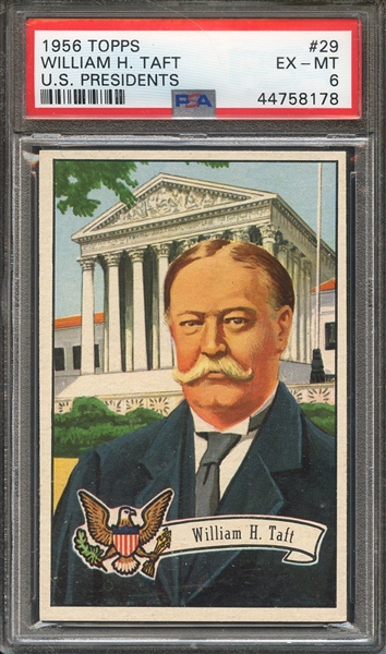 1956 TOPPS U.S. PRESIDENTS 29 WILLIAM H. TAFT U.S. PRESIDENTS PSA EX-MT 6