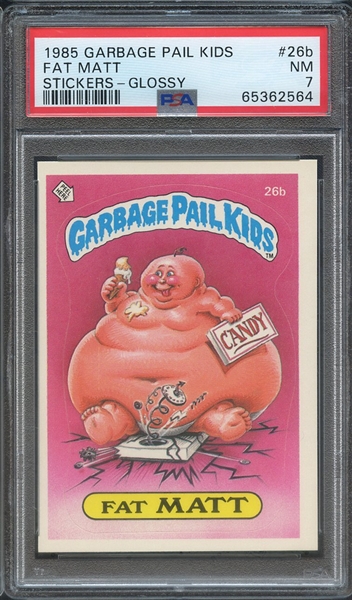1985 GARBAGE PAIL KIDS STICKERS 26b FAT MATT STICKERS-GLOSSY PSA NM 7