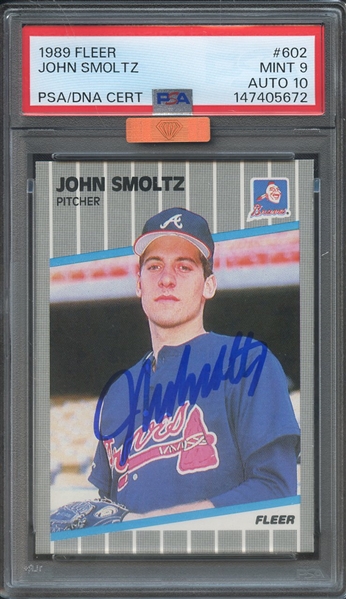 1989 FLEER 602 SIGNED JOHN SMOLTZ PSA MINT 9 PSA/DNA AUTO 10 MBA BRONZE