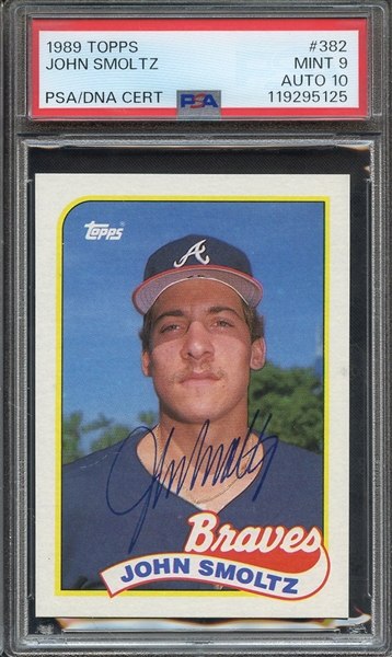 1989 TOPPS 382 SIGNED JOHN SMOLTZ PSA MINT 9 PSA/DNA AUTO 10