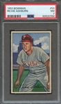 1952 BOWMAN 53 RICHIE ASHBURN  PSA NM 7