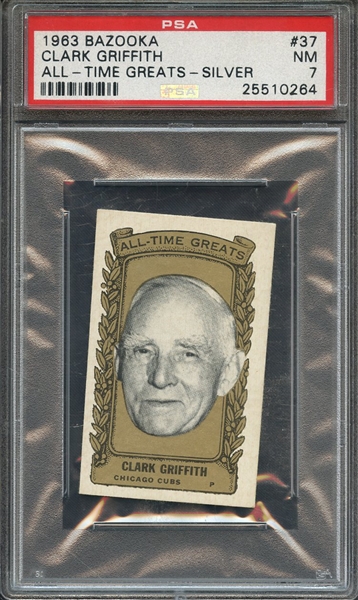 1963 BAZOOKA ALL-TIME GREATS 37 CLARK GRIFFITH ALL-TIME GREATS-SILVER PSA NM 7