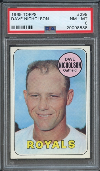 1969 TOPPS 298 DAVE NICHOLSON  PSA NM-MT 8