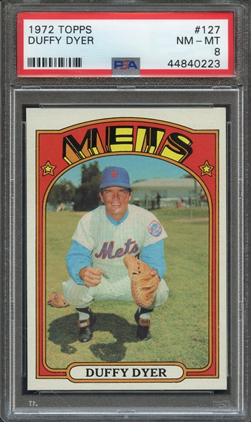 1972 TOPPS 127 DUFFY DYER  PSA NM-MT 8