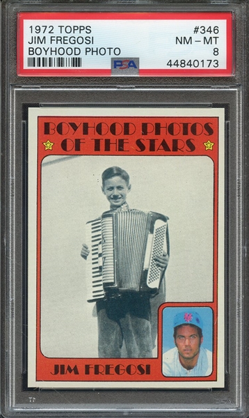 1972 TOPPS 346 JIM FREGOSI BOYHOOD PHOTO PSA NM-MT 8