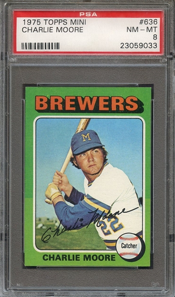1975 TOPPS MINI 636 CHARLIE MOORE  PSA NM-MT 8