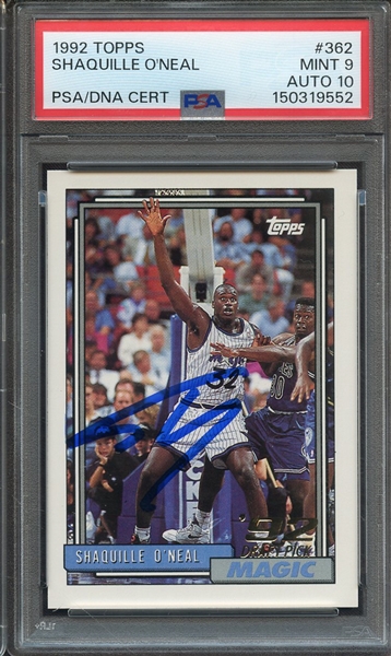 1992 TOPPS 362 SIGNED SHAQUILLE O'NEAL PSA MINT 9 PSA/DNA AUTO 10