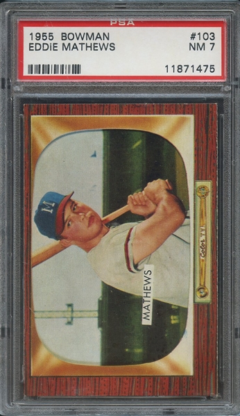 1955 BOWMAN 103 EDDIE MATHEWS PSA NM 7