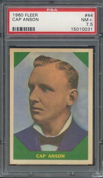 1960 FLEER 44 CAP ANSON PSA NM+ 7.5