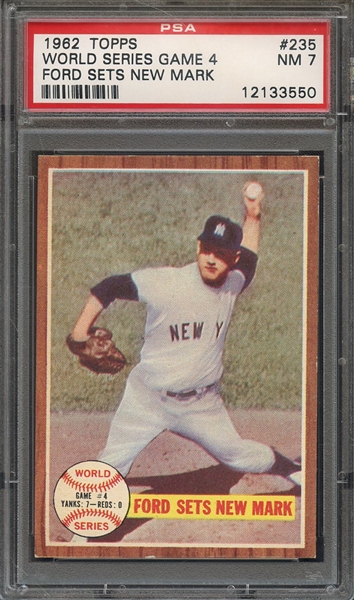 1962 TOPPS 235 WORLD SERIES GAME 4 FORD SETS NEW MARK PSA NM 7