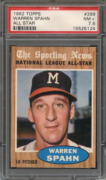 1962 TOPPS 399 WARREN SPAHN ALL STAR PSA NM+ 7.5