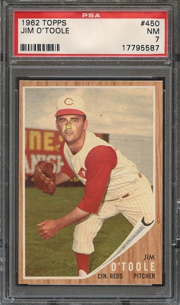 1962 TOPPS 450 JIM O'TOOLE PSA NM 7