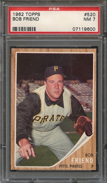 1962 TOPPS 520 BOB FRIEND PSA NM 7