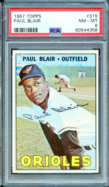 1967 TOPPS 319 PAUL BLAIR PSA NM-MT 8